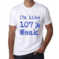Im Like 100% Weak White Mens Short Sleeve Round Neck T-Shirt Gift T-Shirt 00324 - White / S - Casual