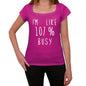 Im Like 107% Busy Pink Womens Short Sleeve Round Neck T-Shirt Gift T-Shirt 00332 - Pink / Xs - Casual