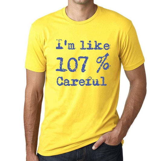 Im Like 107% Careful Yellow Mens Short Sleeve Round Neck T-Shirt Gift T-Shirt 00331 - Yellow / S - Casual