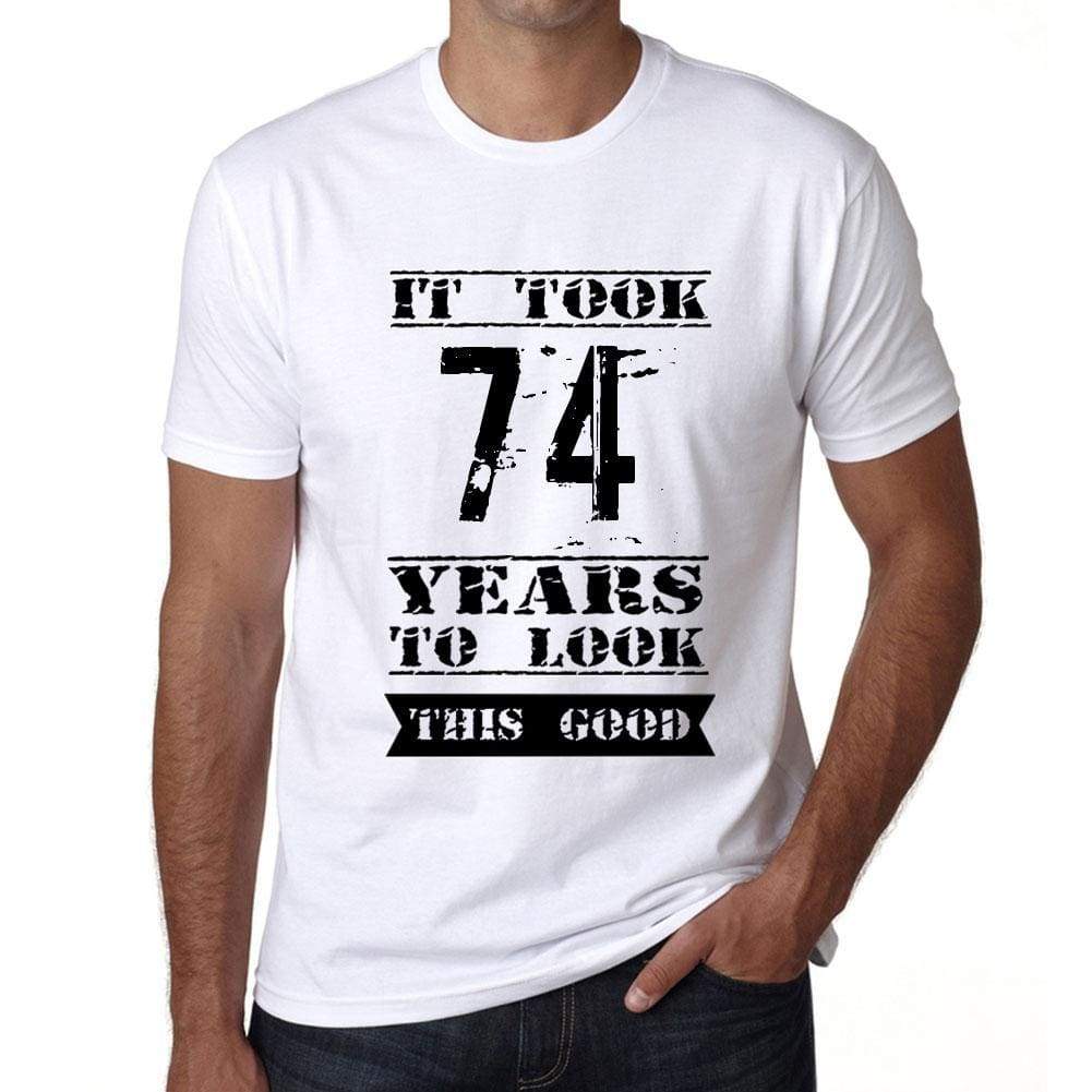 It Took 74 Years To Look This Good Mens T-Shirt White Birthday Gift 00477 - White / Xs - Casual