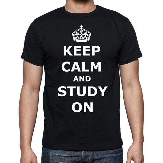 Keep Calm And Study On Black T-Shirt For Mens Short Sleeve Cotton Tshirt Men T Shirt - T-Shirt