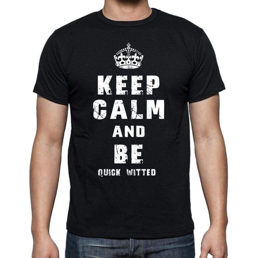 Keep Calm T-Shirt Quick Witted Mens Short Sleeve Round Neck T-Shirt - Casual