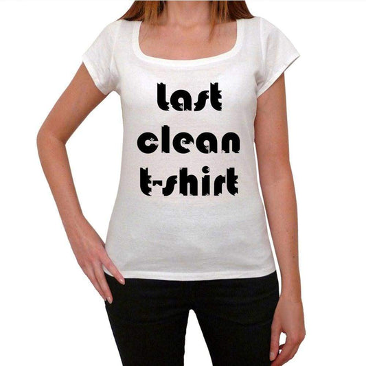 Last Clean T-Shirt Funny Womens T-Shirt 00198