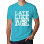 Late Like Me Blue Mens Short Sleeve Round Neck T-Shirt - Blue / S - Casual