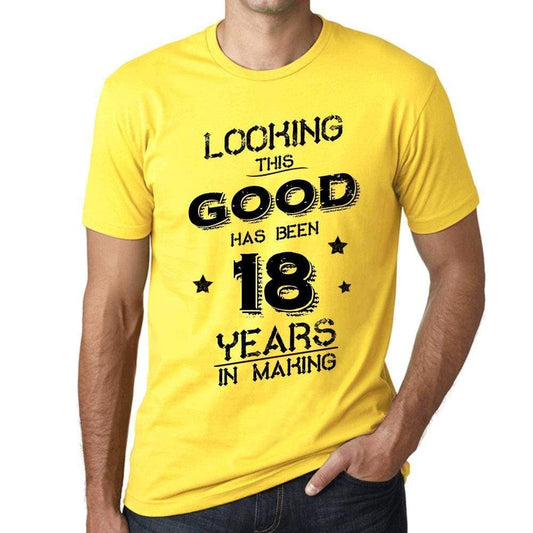 Looking This Good Has Been 18 Years In Making Mens T-Shirt Yellow Birthday Gift 00442 - Yellow / Xs - Casual