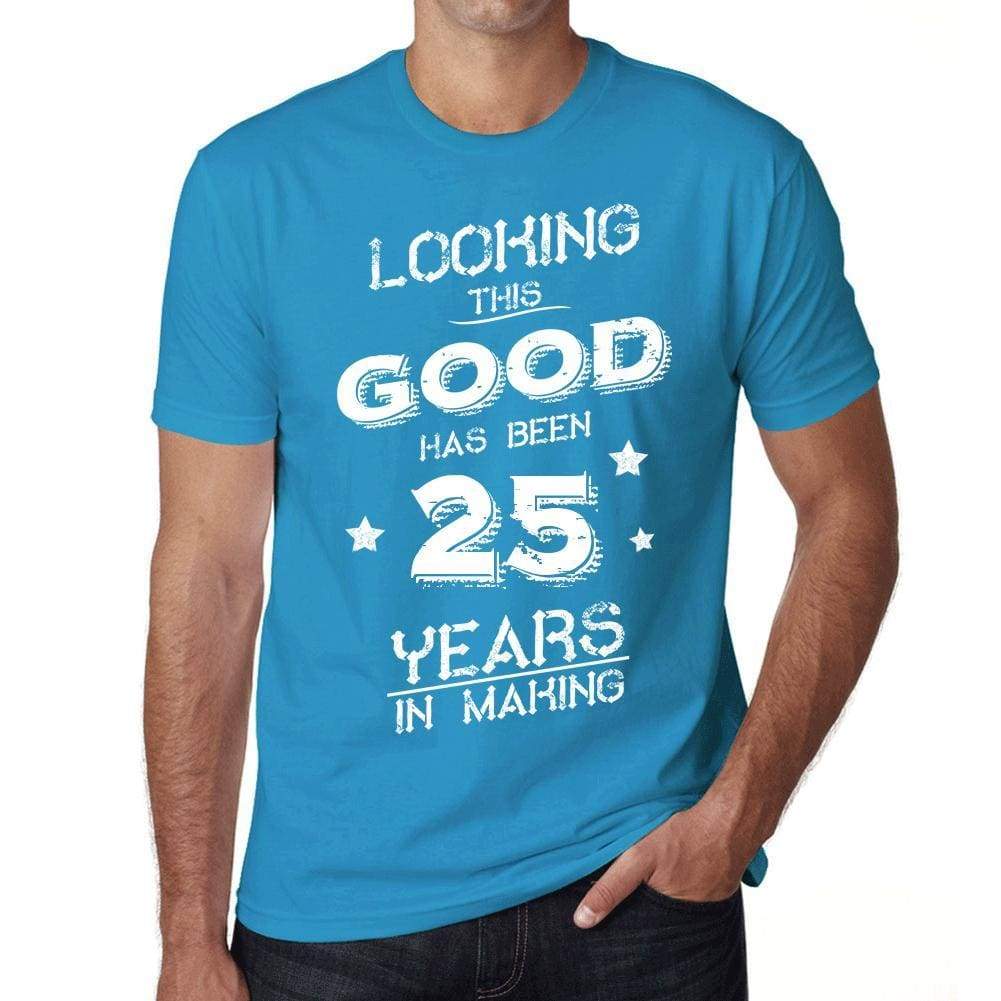 Looking This Good Has Been 25 Years In Making Mens T-Shirt Blue Birthday Gift 00441 - Blue / Xs - Casual