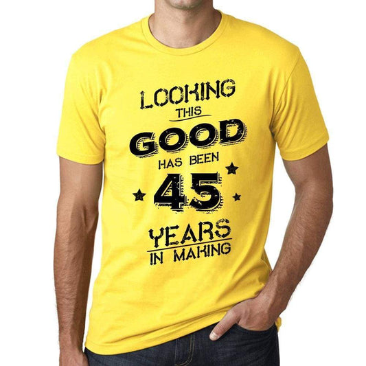 Looking This Good Has Been 45 Years In Making Mens T-Shirt Yellow Birthday Gift 00442 - Yellow / Xs - Casual