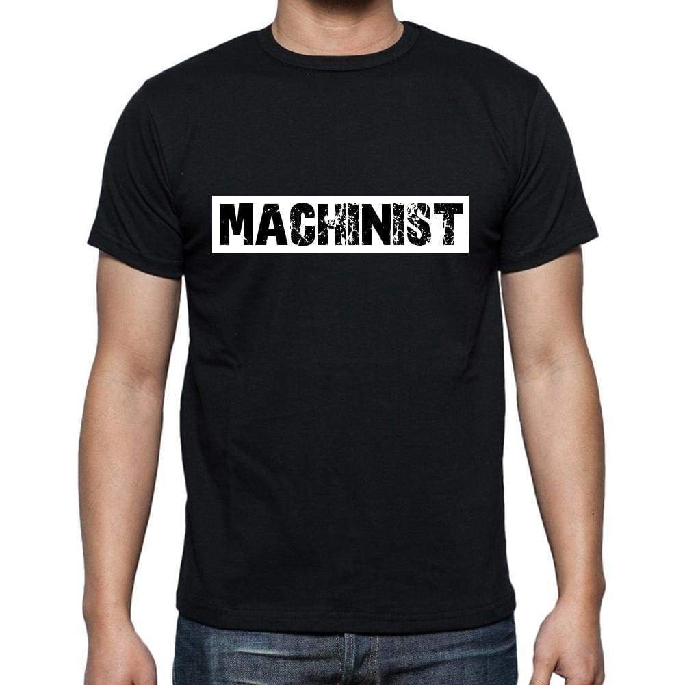 Machinist T Shirt Mens T-Shirt Occupation S Size Black Cotton - T-Shirt