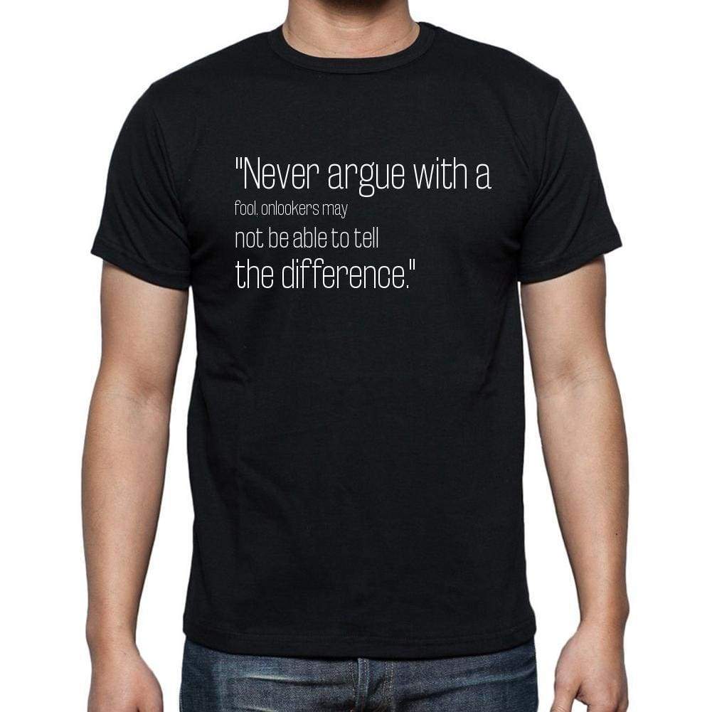 Mark Twain Quote T Shirts Never Argue With A Fool On T Shirts Men Black - Casual