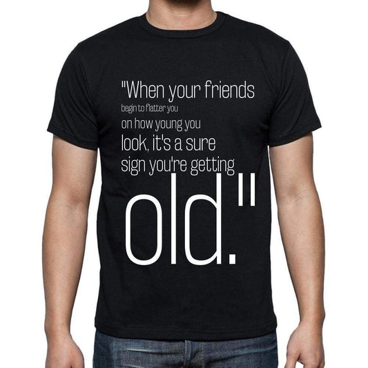 Mark Twain Quote T Shirts When Your Friends Begin To T Shirts Men Black - Casual