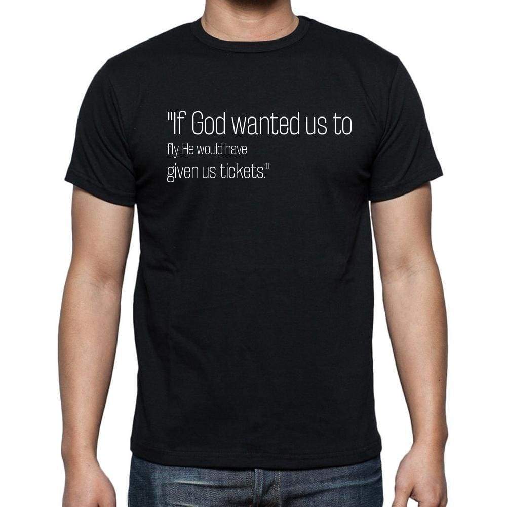 Mel Brooks Quote T Shirts If God Wanted Us To Fly He T Shirts Men Black - Casual