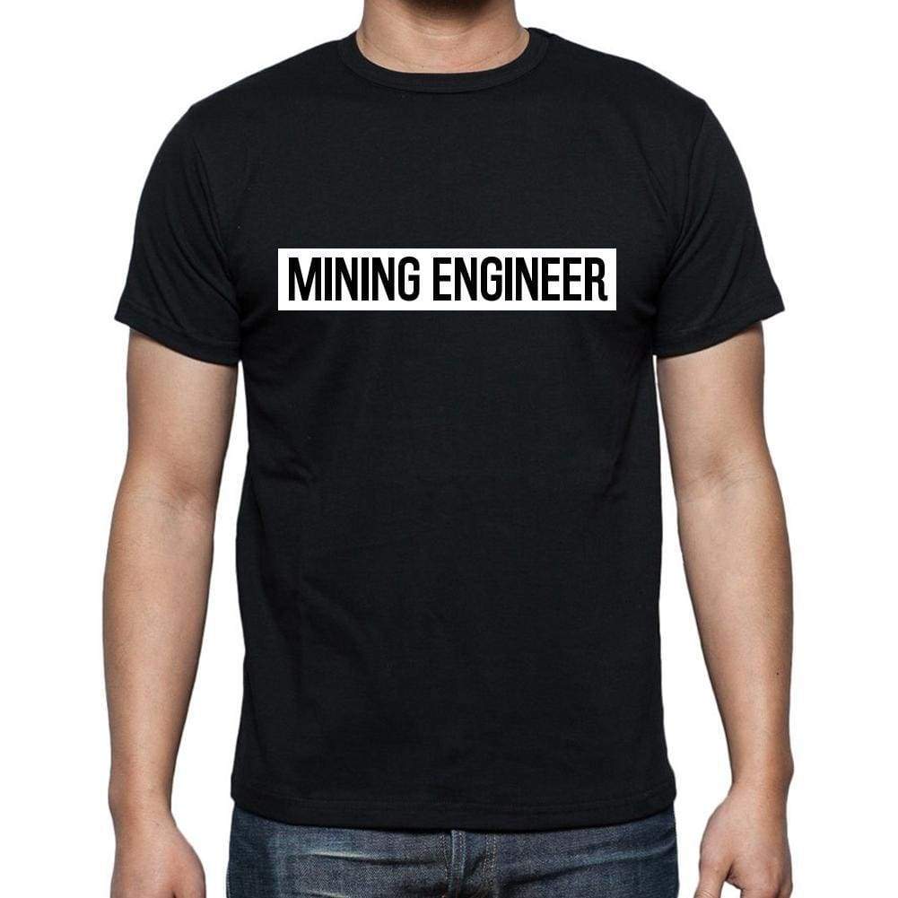 Mining Engineer T Shirt Mens T-Shirt Occupation S Size Black Cotton - T-Shirt