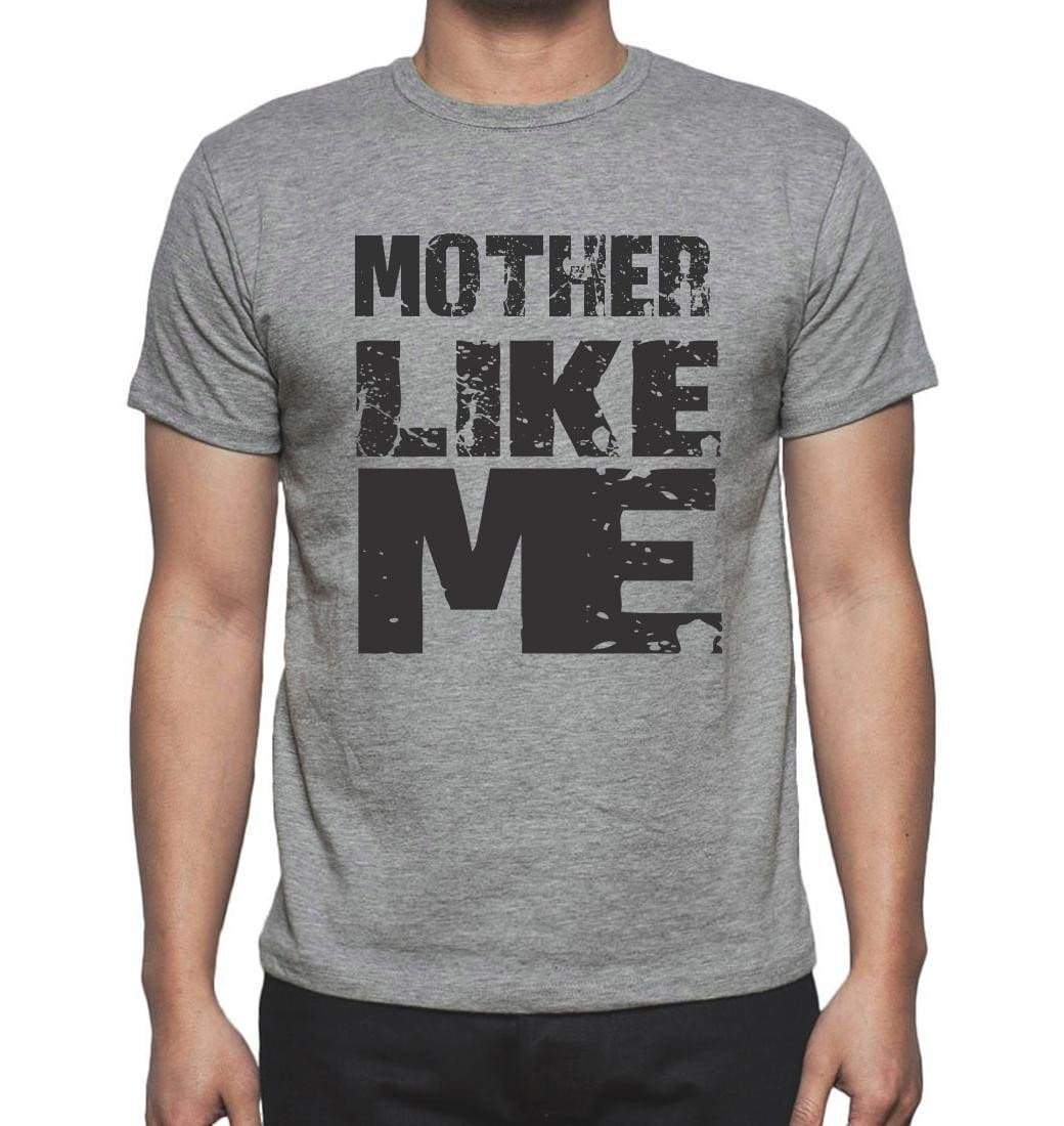 Mother Like Me Grey Mens Short Sleeve Round Neck T-Shirt - Grey / S - Casual
