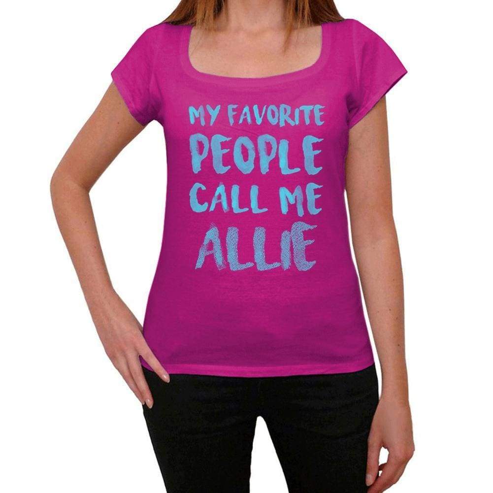 My Favorite People Call Me Allie Womens T-Shirt Pink Birthday Gift 00386 - Pink / Xs - Casual