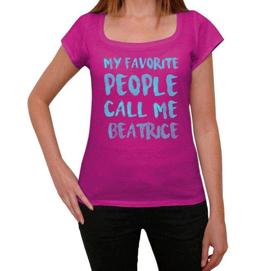My Favorite People Call Me Beatrice Womens T-Shirt Pink Birthday Gift 00386 - Pink / Xs - Casual