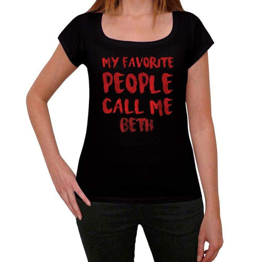 My Favorite People Call Me Beth Black Womens Short Sleeve Round Neck T-Shirt Gift T-Shirt 00371 - Black / Xs - Casual