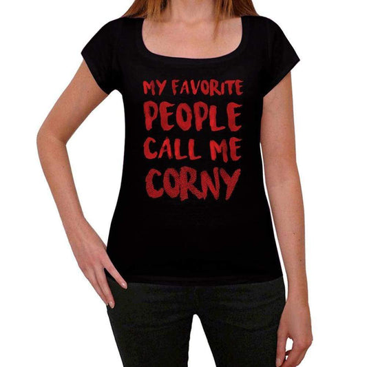 My Favorite People Call Me Corny Black Womens Short Sleeve Round Neck T-Shirt Gift T-Shirt 00371 - Black / Xs - Casual
