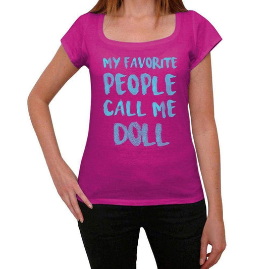 My Favorite People Call Me Doll Womens T-Shirt Pink Birthday Gift 00386 - Pink / Xs - Casual
