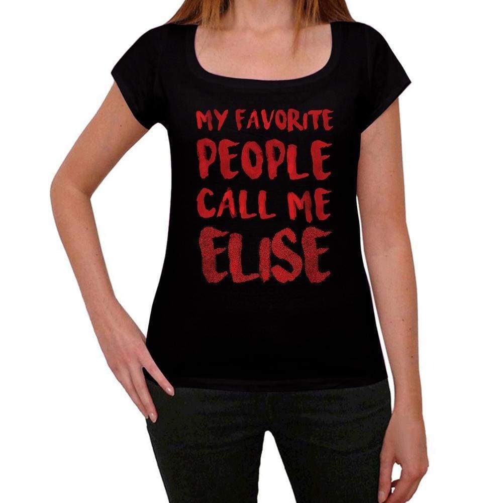 My Favorite People Call Me Elise Black Womens Short Sleeve Round Neck T-Shirt Gift T-Shirt 00371 - Black / Xs - Casual