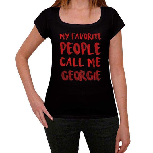 My Favorite People Call Me Georgie Black Womens Short Sleeve Round Neck T-Shirt Gift T-Shirt 00371 - Black / Xs - Casual