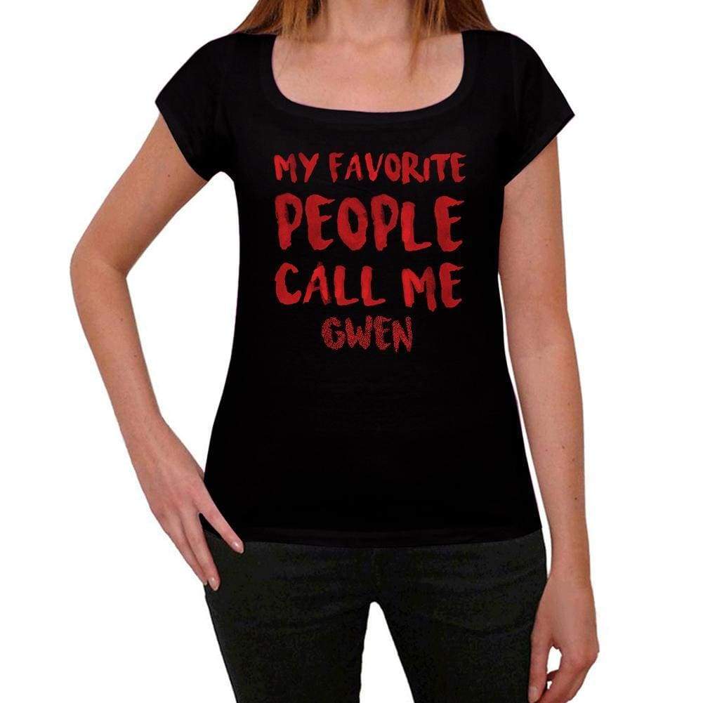 My Favorite People Call Me Gwen Black Womens Short Sleeve Round Neck T-Shirt Gift T-Shirt 00371 - Black / Xs - Casual