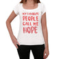 My Favorite People Call Me Hope White Womens Short Sleeve Round Neck T-Shirt Gift T-Shirt 00364 - White / Xs - Casual