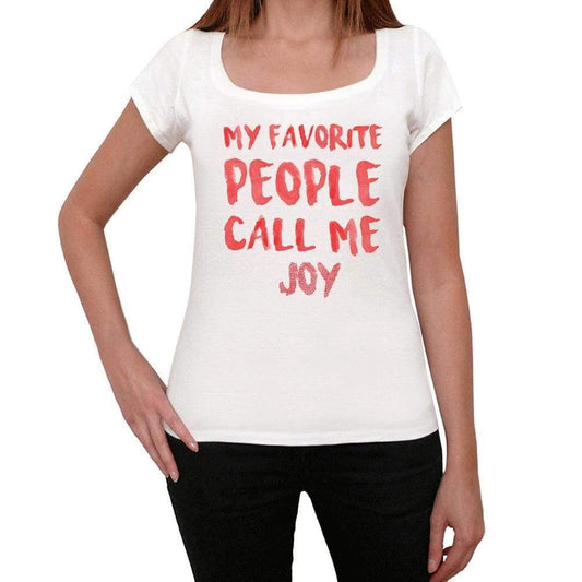 My Favorite People Call Me Joy White Womens Short Sleeve Round Neck T-Shirt Gift T-Shirt 00364 - White / Xs - Casual