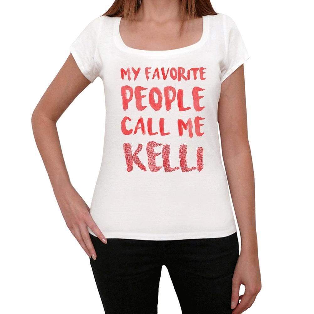 My Favorite People Call Me Kelli White Womens Short Sleeve Round Neck T-Shirt Gift T-Shirt 00364 - White / Xs - Casual