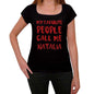 My Favorite People Call Me Natalia Black Womens Short Sleeve Round Neck T-Shirt Gift T-Shirt 00371 - Black / Xs - Casual