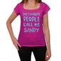 My Favorite People Call Me Sandy Womens T-Shirt Pink Birthday Gift 00386 - Pink / Xs - Casual