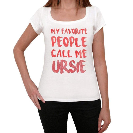 My Favorite People Call Me Ursie White Womens Short Sleeve Round Neck T-Shirt Gift T-Shirt 00364 - White / Xs - Casual