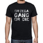 Ortega Family Gang Tshirt Mens Tshirt Black Tshirt Gift T-Shirt 00033 - Black / S - Casual