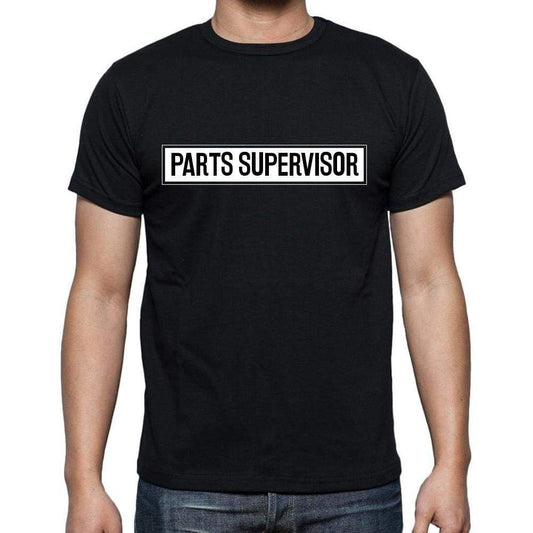Parts Supervisor T Shirt Mens T-Shirt Occupation S Size Black Cotton - T-Shirt