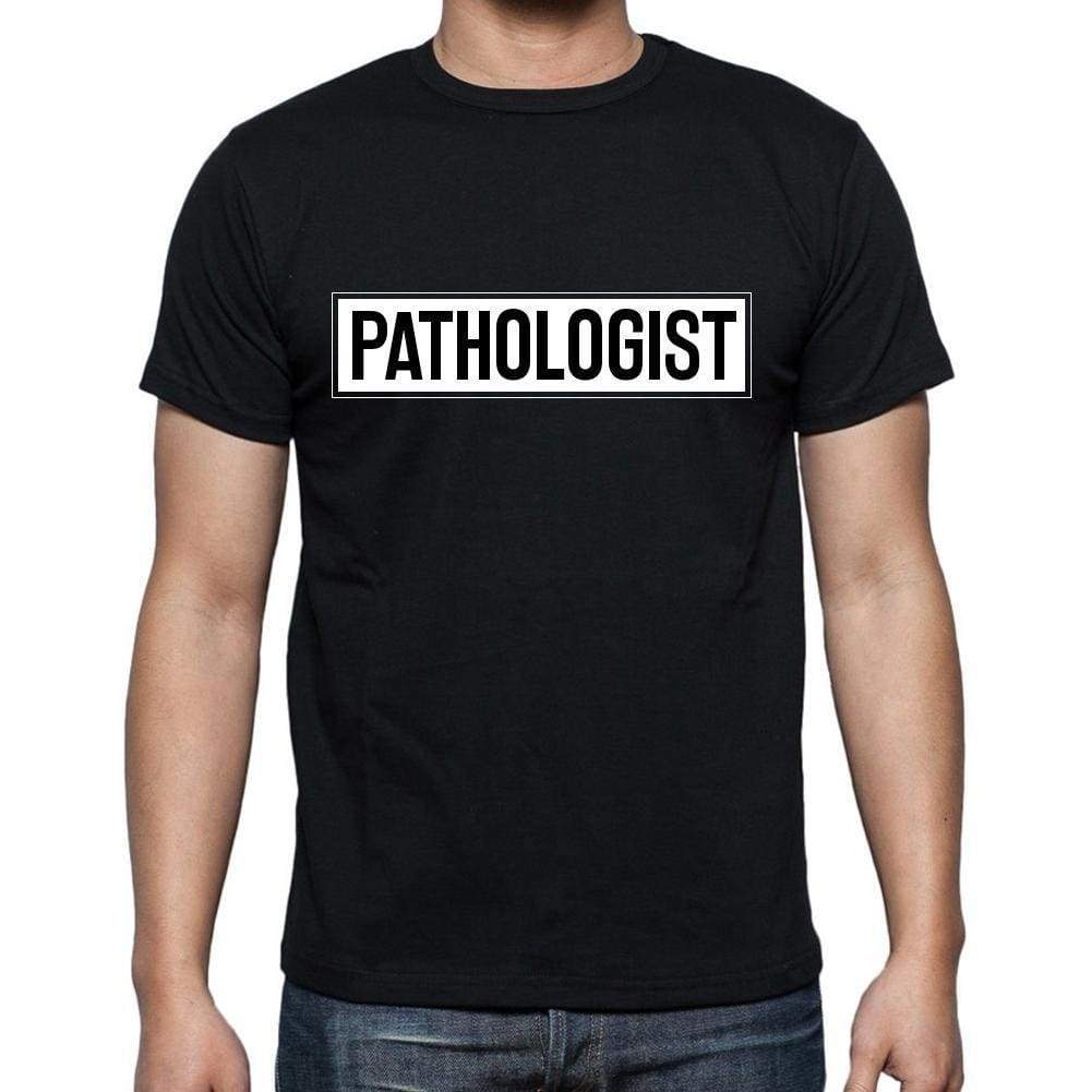 Pathologist T Shirt Mens T-Shirt Occupation S Size Black Cotton - T-Shirt