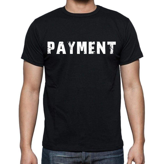 Payment White Letters Mens Short Sleeve Round Neck T-Shirt 00007