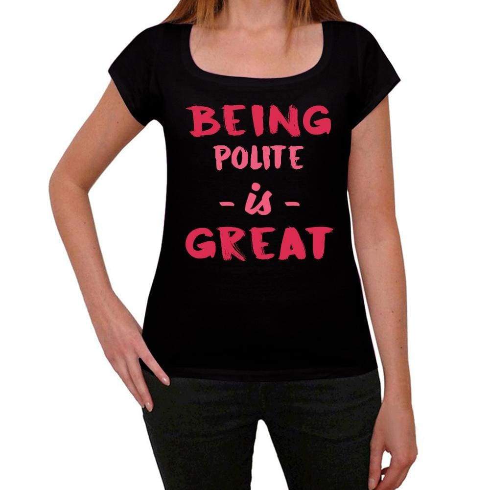 Polite Being Great Black Womens Short Sleeve Round Neck T-Shirt Gift T-Shirt 00334 - Black / Xs - Casual