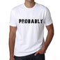 Probably Mens T Shirt White Birthday Gift 00552 - White / Xs - Casual