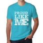 Proud Like Me Blue Mens Short Sleeve Round Neck T-Shirt - Blue / S - Casual