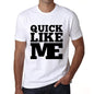 Quick Like Me White Mens Short Sleeve Round Neck T-Shirt 00051 - White / S - Casual