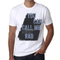 Rad You Can Call Me Rad Mens T Shirt White Birthday Gift 00536 - White / Xs - Casual