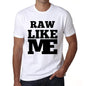 Raw Like Me White Mens Short Sleeve Round Neck T-Shirt 00051 - White / S - Casual