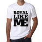 Royal Like Me White Mens Short Sleeve Round Neck T-Shirt 00051 - White / S - Casual