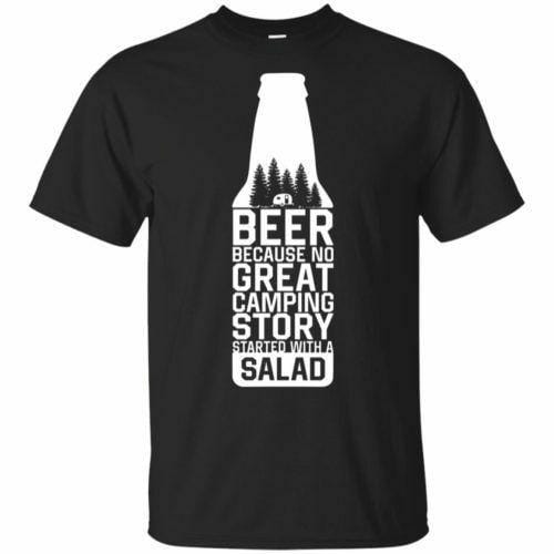 Bier, weil keine großartige Campinggeschichte mit einem Salat-Männer-T-Shirt begann 