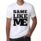 Same Like Me White Mens Short Sleeve Round Neck T-Shirt 00051 - White / S - Casual