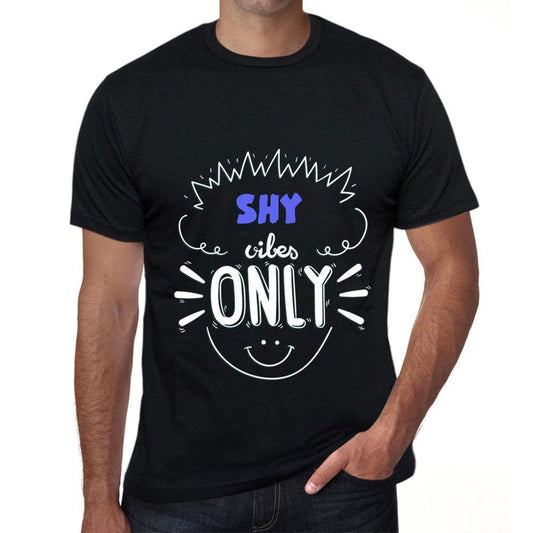 Shy Vibes Only Black Mens Short Sleeve Round Neck T-Shirt Gift T-Shirt 00299 - Black / S - Casual