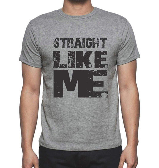 Straight Like Me Grey Mens Short Sleeve Round Neck T-Shirt - Grey / S - Casual