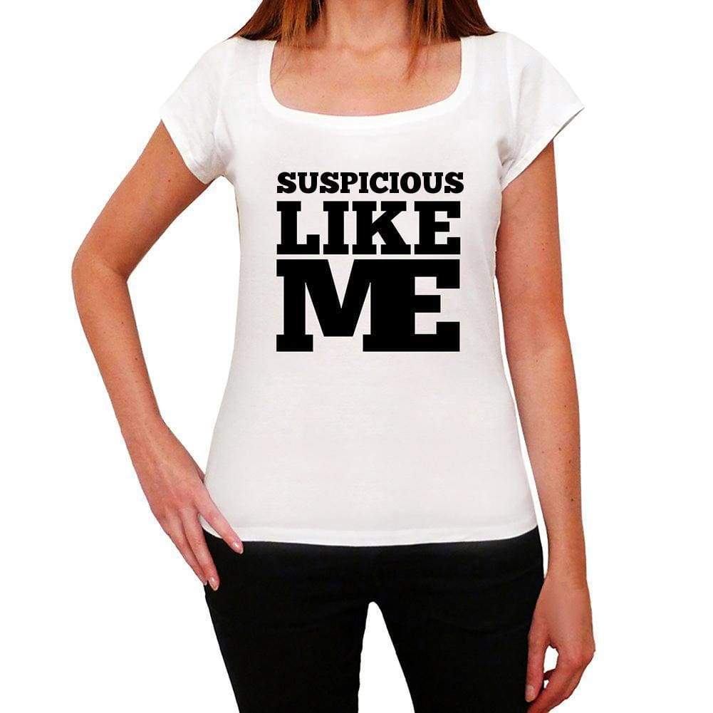 Suspicious Like Me White Womens Short Sleeve Round Neck T-Shirt - White / Xs - Casual