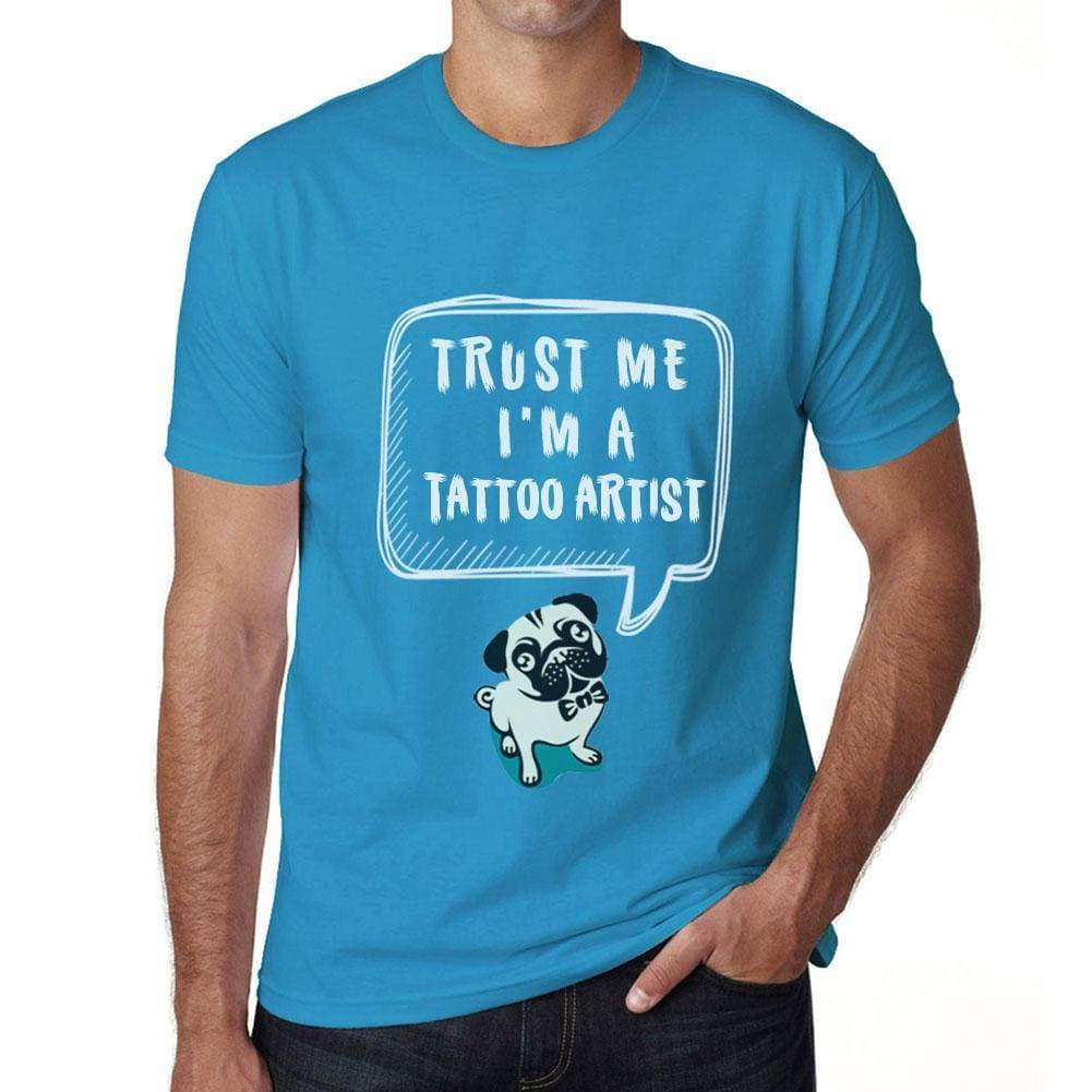 Tattoo Artist Trust Me Im A Tattoo Artist Mens T Shirt Blue Birthday Gift 00530 - Blue / Xs - Casual