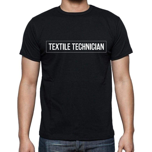 Textile Technician T Shirt Mens T-Shirt Occupation S Size Black Cotton - T-Shirt