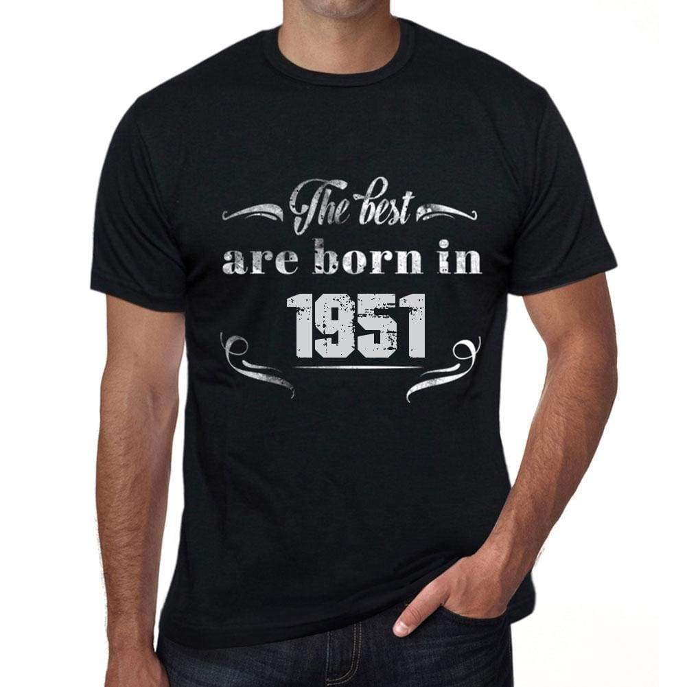 The Best Are Born In 1951 Mens T-Shirt Black Birthday Gift 00397 - Black / Xs - Casual